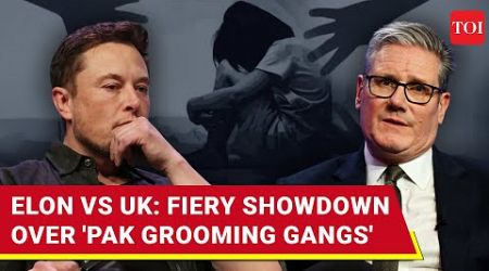 &#39;Starmer Must Go&#39;: Elon Musk Tears Into UK PM Over &#39;Pakistani Grooming Gangs&#39; I Spat Escalates