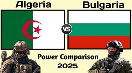 Algeria vs Bulgaria military power comparison 2025 | Bulgaria vs Algeria military 2025