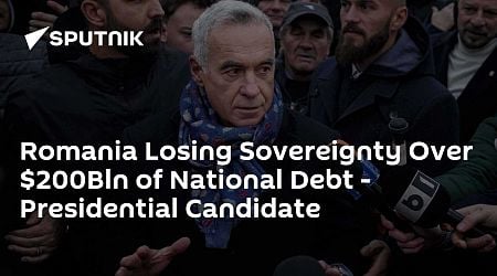 Romania Losing Sovereignty Over $200Bln of National Debt - Presidential Candidate