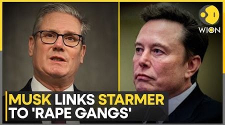 Elon Musk Calls For Keir Starmer&#39;s Resignation Over Rape Gang Scandal | World New | WION