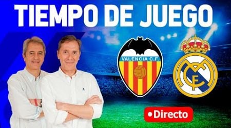 VALENCIA CF VS REAL MADRID | Tiempo de Juego COPE | Radio Cadena COPE