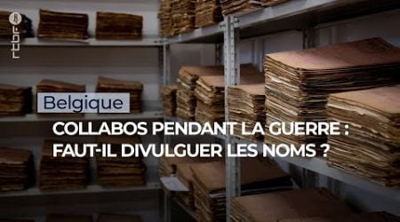 Belgique : faut-il divulguer les noms des collabos pendant la guerre ? - RTBF Info