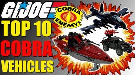 Top 10 G.I. Joe Cobra Vehicles