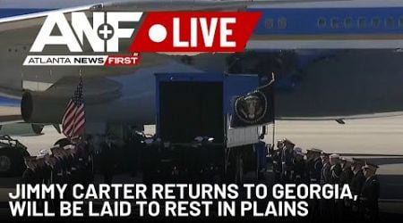 WATCH LIVE: Jimmy Carter&#39;s casket returns to Georgia to be laid to rest in Plains