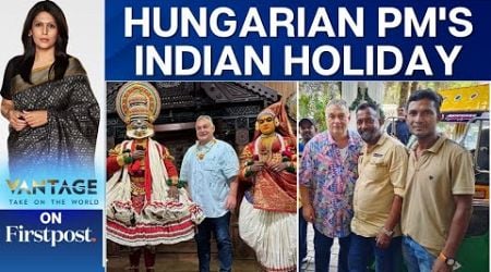 Hungary&#39;s PM Viktor Orban Holidays in Kerala | Vantage with Palki Sharma