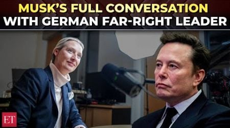 Elon Musk-Alice Weidel Full Conversation: Tesla CEO speaks to German far-right party AfD chief