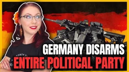 Germany Disarms An Entire Political Party