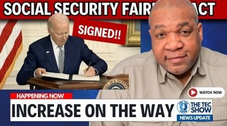 Biden Signs the Social Security Fairness Act: What Happens Next