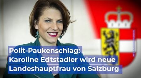 Polit-Paukenschlag: Karoline Edtstadler wird neue Landeshauptfrau von Salzburg