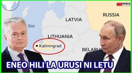 LITHUANIA INATAFUTA VITA NA URUSI|YATAKA KULICHUKUA ENEO LA KALINIGRAD LA URUSI