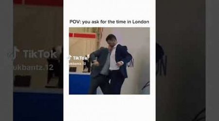 POV: You ask for the time in London #banter #funny #uk #ukmeme #unitedkingdom #foryou #london