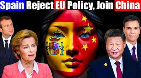 China Saves Spain from Economic Disaster: The Ripple Effect Across Europe! | Is the EU Divided?