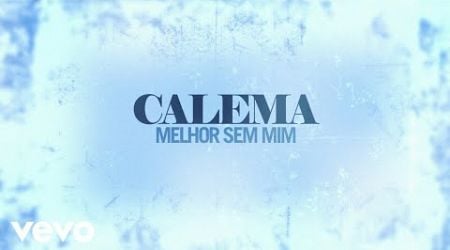 Calema - Melhor Sem Mim (Lyric Video)