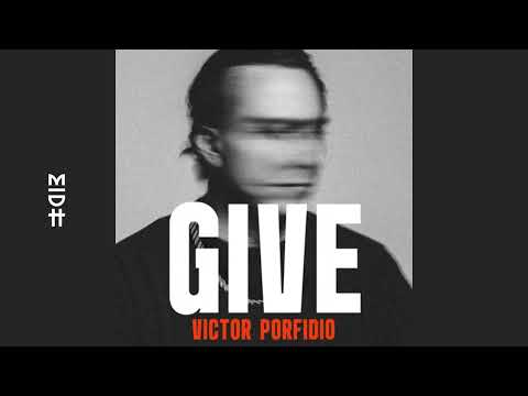 Victor Porfidio - GIVE