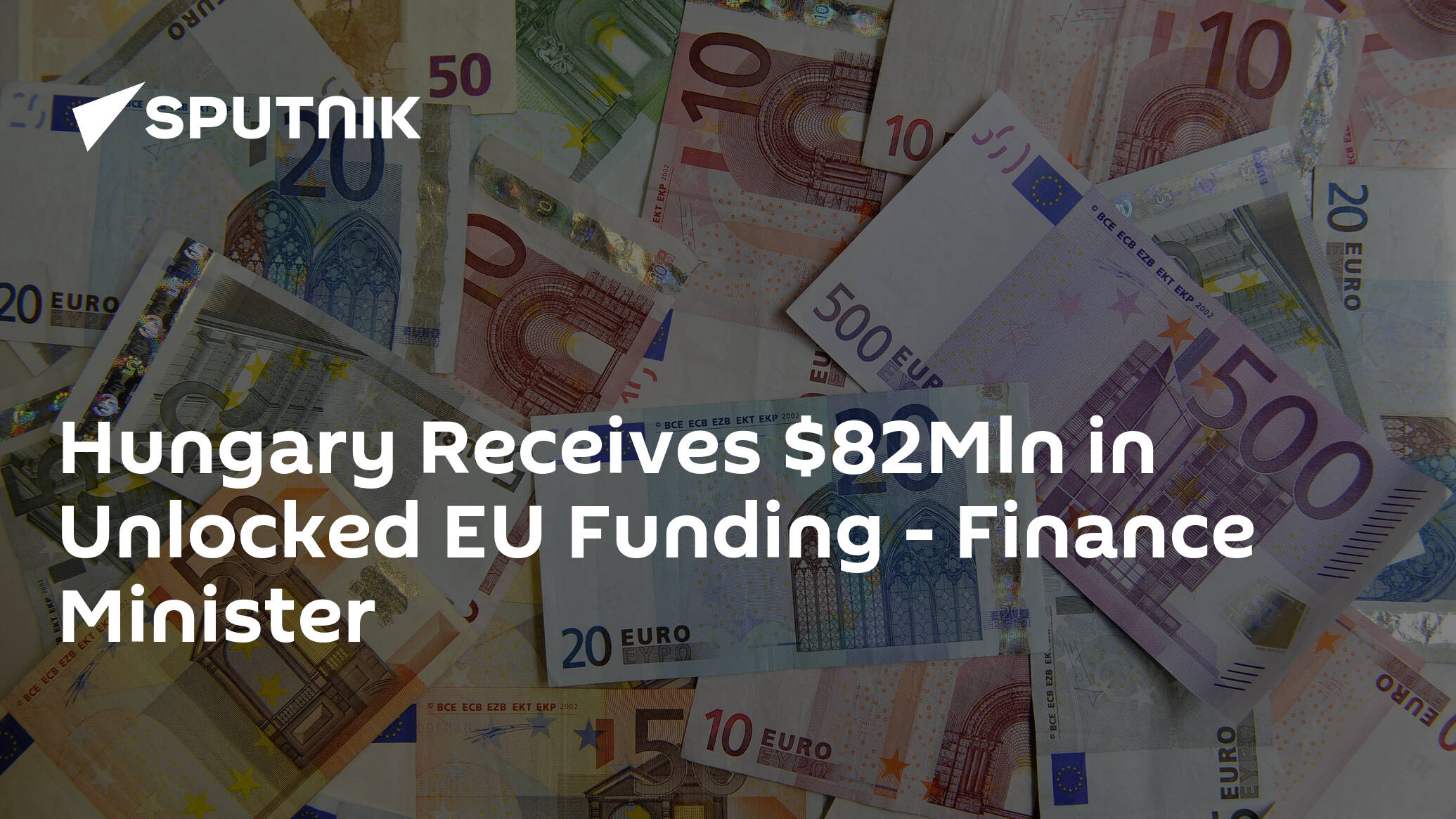 Hungary Receives $82Mln in Unlocked EU Funding - Finance Minister