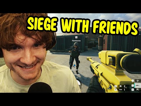 Siege time with friends
