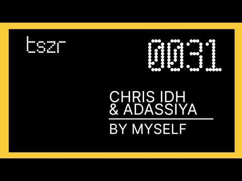 Chris IDH &amp; Adassiya - By Myself