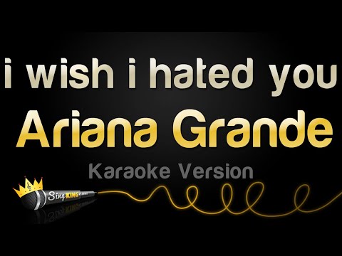 Ariana Grande - i wish i hated you (Karaoke Version)