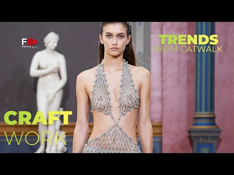 Trends from Catwalk I CRAFT WORK I Spring Summer 2024 - Fashion Channel Chronicle