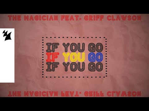 The Magician feat. Griff Clawson - If You Go (Official Lyric Video)