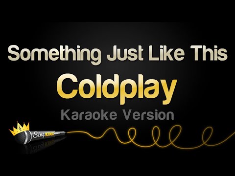 The Chainsmokers and Coldplay - Something Just Like This (Karaoke Version)