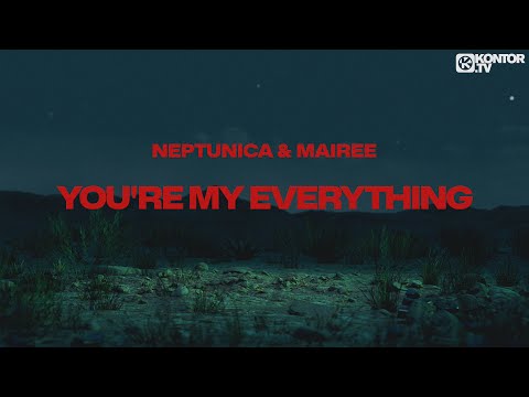 Neptunica &amp; Mairee - You&#39;re My Everything