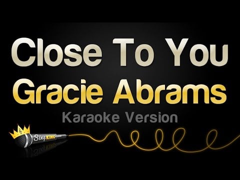 Gracie Abrams - Close To You (Karaoke Version)