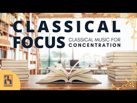 Classical Focus | Classical Music for Concentration