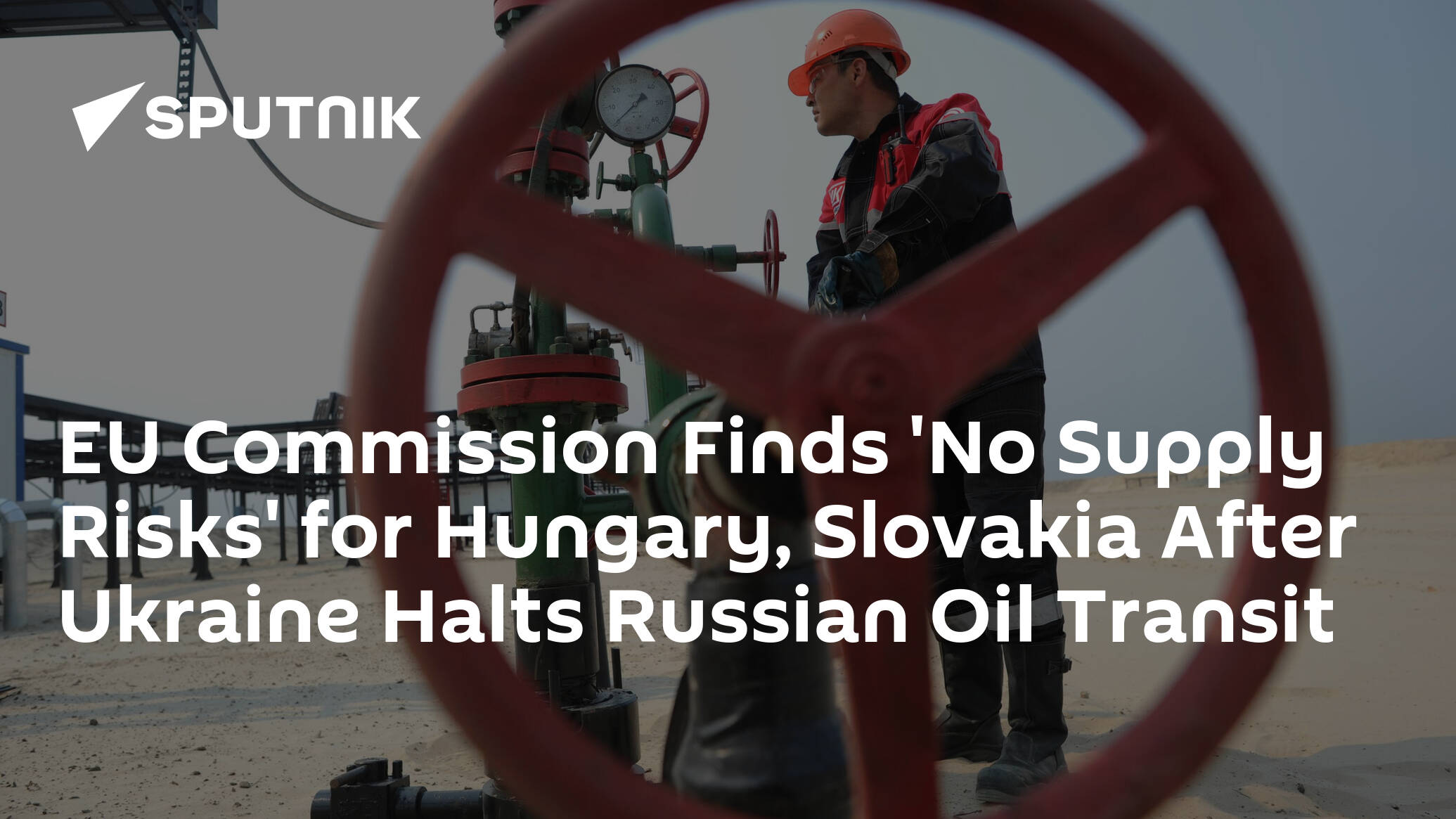 EU: 'No Supply Risks' for Hungary, Slovakia After Ukraine Halts Russian Oil Transit