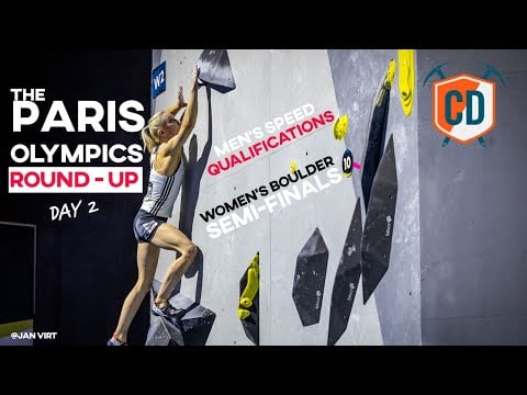 The #paris2024 Round Up: Day 2 Women&#39;s Bouldering Semi Finals + Men&#39;s Speed Qualifications