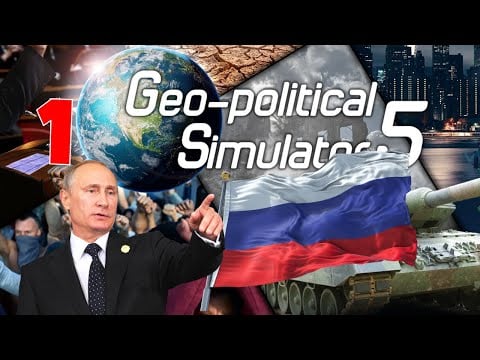 First Look - Russia(GPS5)Geo Political Simulator 5 Part 1