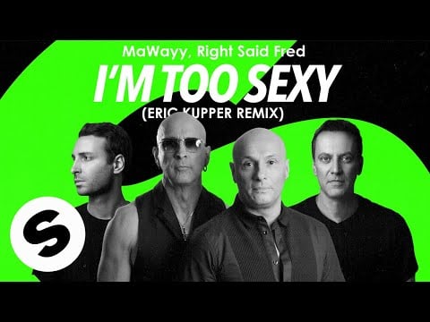 MaWayy, Right Said Fred - I&#39;m Too Sexy (Eric Kupper Remix) [Official Audio]