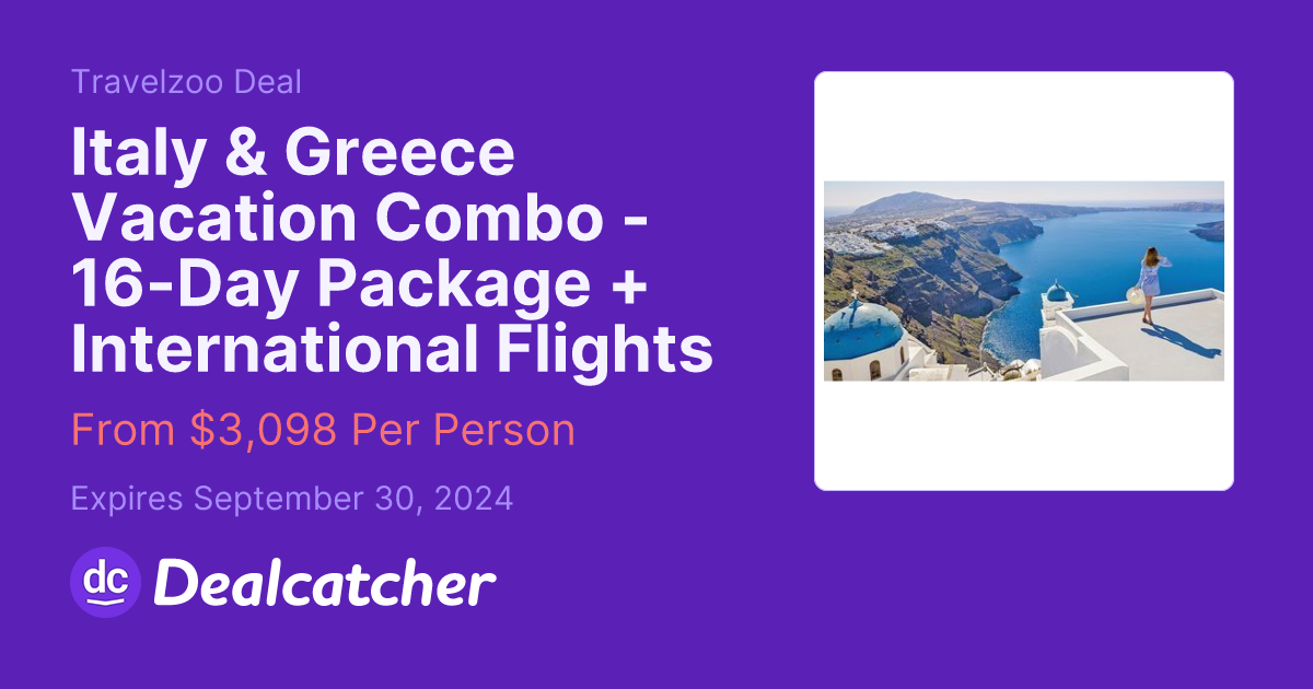 Travelzoo - Italy & Greece Vacation Combo - 16-Day Package + International Flights