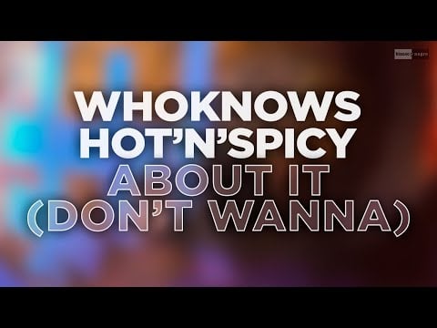 WhoKnows x Hot&#39;n&#39;Spicy - About It (Don&#39;t Wanna) (Official Audio Video) #housemusic #futurehouse