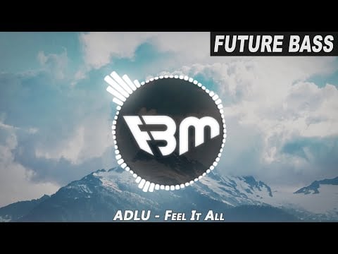 ADLU - Feel It All | FBM