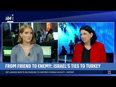 i24NEWS &amp; INSS National Security Podcast: From Friend to Enemy - Israel&#39;s ties to Turkey