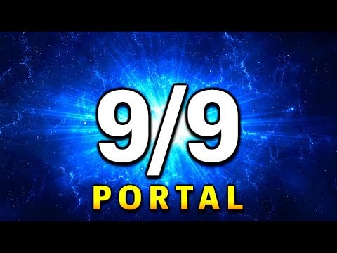 9/9 PORTAL is NOW OPEN for ULTIMATE WISDOM &amp; KNOWLEDGE