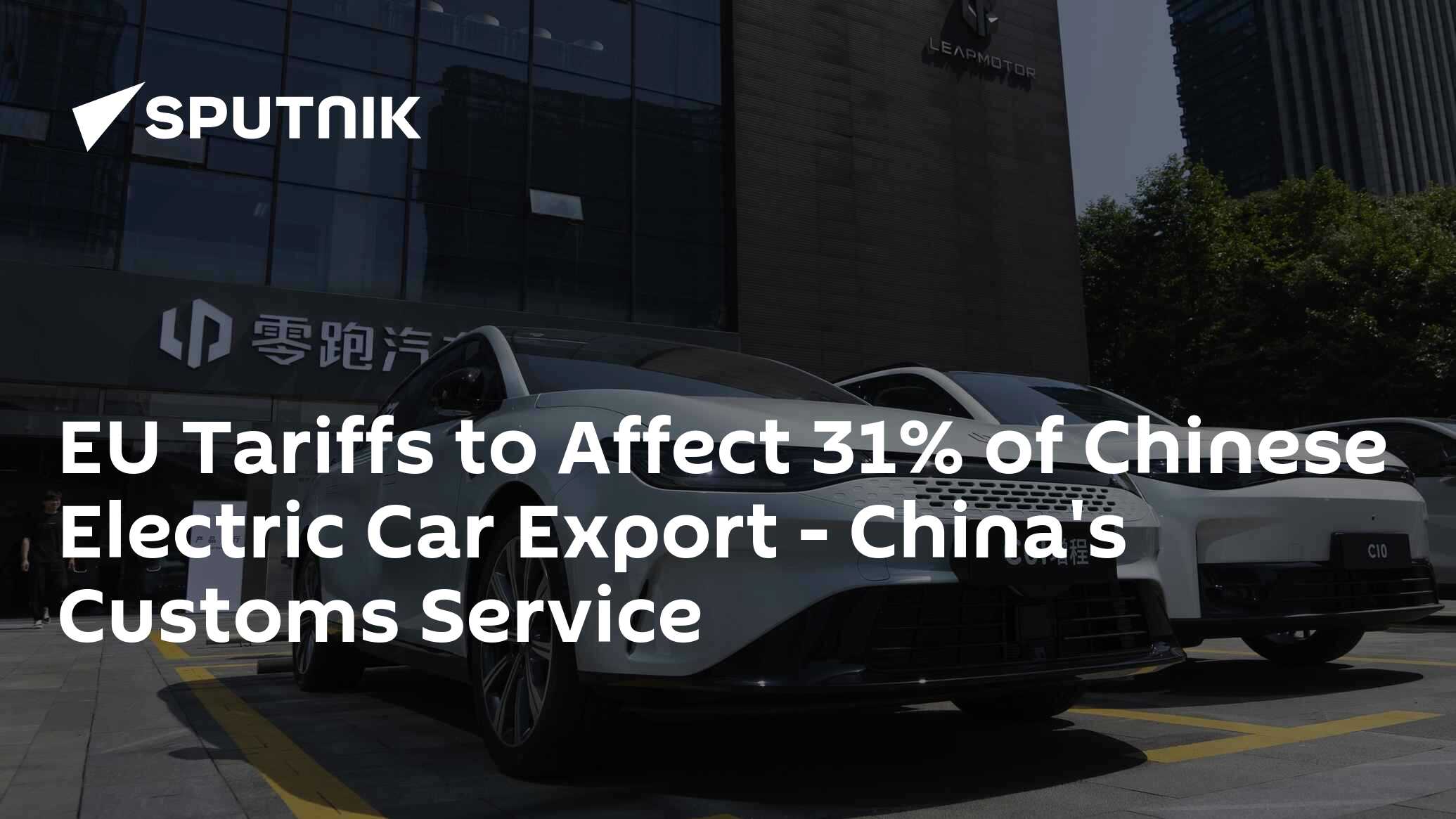 EU Tariffs to Affect 31% of Chinese Electric Car Export - China's Customs Service