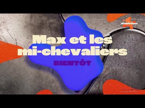 Nickelodeon France Max et les mi-chevaliers 2024 Octobre