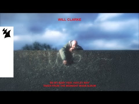 Will Clarke - Be My Baby feat. Hayley May (from the &#39;Midnight Mass&#39; album) [Official Visualizer]