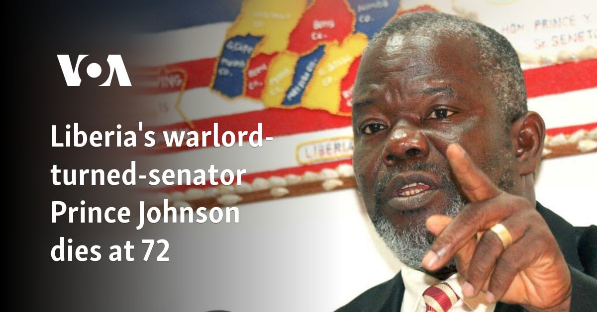 Liberia's warlord-turned-senator Prince Johnson dies at 72