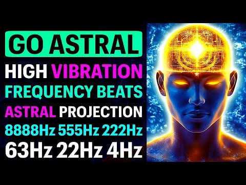 EXPLORE The ASTRAL REALM with 8888Hz 555Hz 222Hz Frequency Vibrations