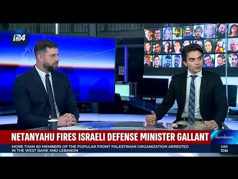 &#39;Jolt to the system&#39;: Netanyahu fires defense minister Gallant