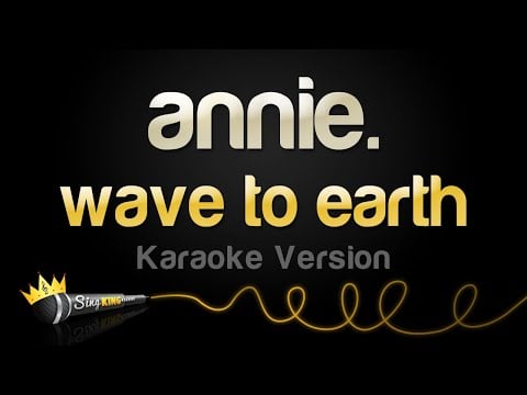 wave to earth - annie. (Karaoke Version)