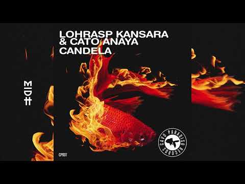 Lohrasp Kansara &amp; Cato Anaya - Candela