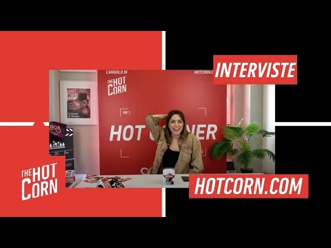 SEI NELL&#39;ANIMA | Intervista a Letizia Toni I HOT CORN