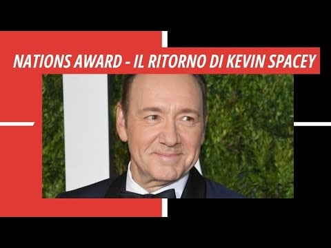 NATIONS AWARD Il ritorno di Kevin Spacey I HOT CORN