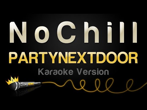 PARTYNEXTDOOR - N o C h i l l (Karaoke Version)