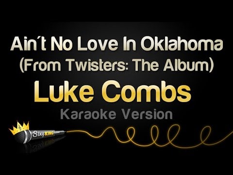 Luke Combs - Ain&#39;t No Love In Oklahoma (From Twisters: The Album) (Karaoke Version)