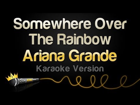 Ariana Grande - Somewhere Over The Rainbow (Karaoke Version)